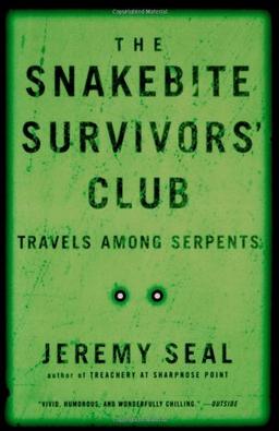 Snakebite Survivors' Club: Travels Among Serpents