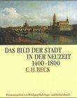 Das Bild der Stadt in der Neuzeit: 1400-1800