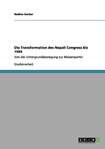 Die Transformation des Nepali Congress bis 1994: Von der Untergrundbewegung zur Massenpartei