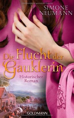 Die Flucht der Gauklerin: Historischer Roman