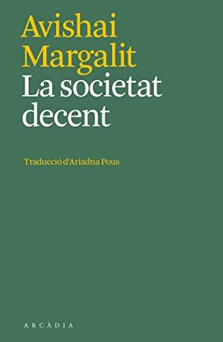 La societat decent (Els llibres d'Arcàdia)