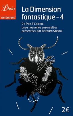 La dimension fantastique. Vol. 4. De Poe à Colette, onze nouvelles ensorcelées