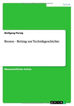 Bronze - Beitrag zur Technikgeschichte