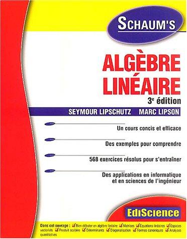 Algèbre linéaire : un cours concis et efficace, des exemples pour comprendre, 568 exercices résolus pour s'entraîner, des applications en informatique et en sciences de l'ingénieur