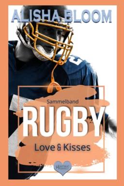 Rugby - Love & Kisses - Sammelband: Heartbeat Romance (Heartbeat Romance Sammelbände)