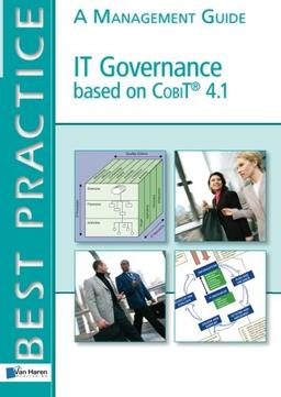 IT Governance based on CobiT 4.1 - A Management Guide (ITSM Library)