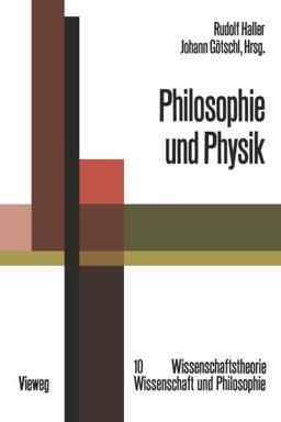 Philosophie und Physik (Wissenschaftstheorie, Wissenschaft und Philosophie) (German Edition)