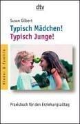 Typisch Mädchen! Typisch Jungen! Praxisbuch für den Erziehungsalltag.