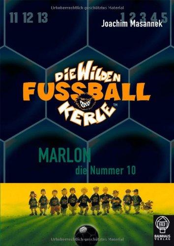 Marlon, die Nummer 10: Die Wilden Fußballkerle Bd. 10