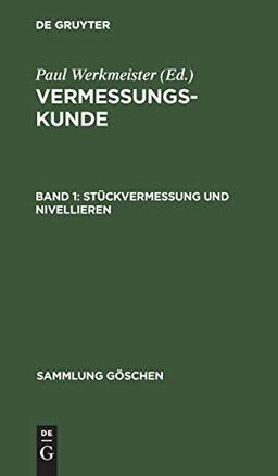 Stückvermessung und Nivellieren (Sammlung Göschen, 468, Band 468)