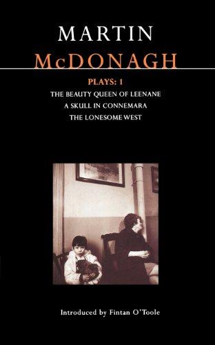 McDonagh Plays 1: The Beauty Queen of Leenane, A Skull of Connemara, The Lonesome West (Contemporary Dramatists)