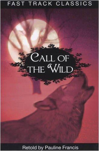 Call of the Wild (Fast Track Classics - Centenary Edition)