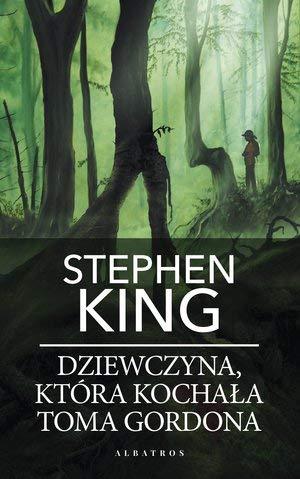 Dziewczyna, ktĂlra kochaĹa Toma Gordona (pocket) - Stephen King [KSIÄĹťKA]