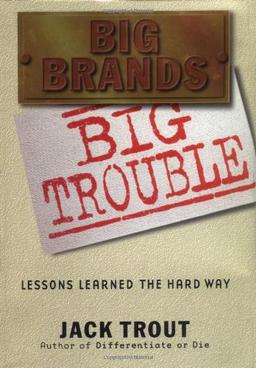 Big Brands, Big Trouble: Lessons Learned the Hard Way