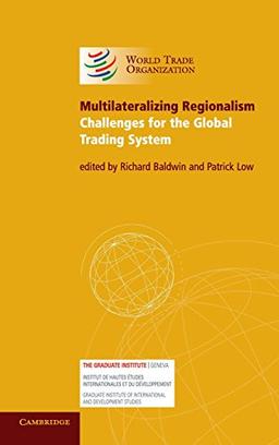 Multilateralizing Regionalism: Challenges for the Global Trading System