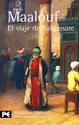 El viaje de Baldassare (El Libro De Bolsillo - Bibliotecas De Autor - Biblioteca Maalouf, Band 763)