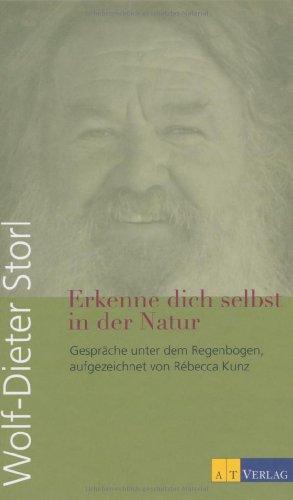 Erkenne dich selbst in der Natur: Gespräche unter dem Regenbogen, aufgezeichnet von Rèbecca Kunz