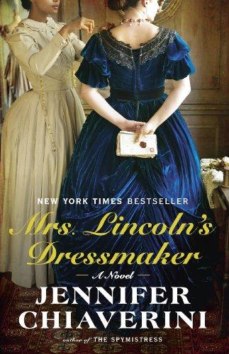 Mrs. Lincoln's Dressmaker: A Novel