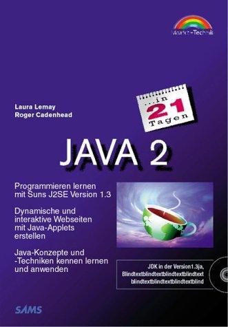 Java 2 in 21 Tagen . Programmieren lernen mit Suns J2SE Version 1.3 (in 14/21 Tagen)