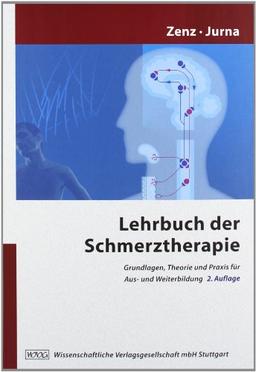 Lehrbuch der Schmerztherapie: Grundlagen, Theorie und Praxis für Aus- und Weiterbildung