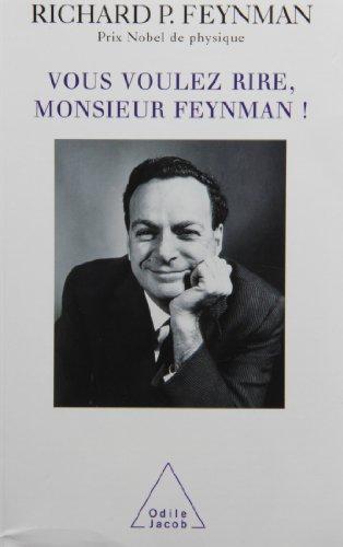 Vous voulez rire, Monsieur Feynman ! : entretiens avec Ralph Leighton