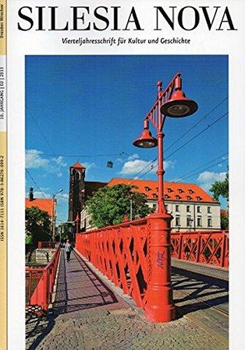 Silesia Nova. Zeitschrift für Kultur und Geschichte / Silesia Nova: Vierteljahresschrift für Kultur und Geschichte