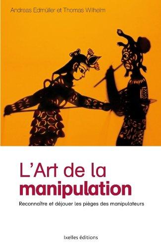 L'art de la manipulation : reconnaître et déjouer les pièges des manipulateurs