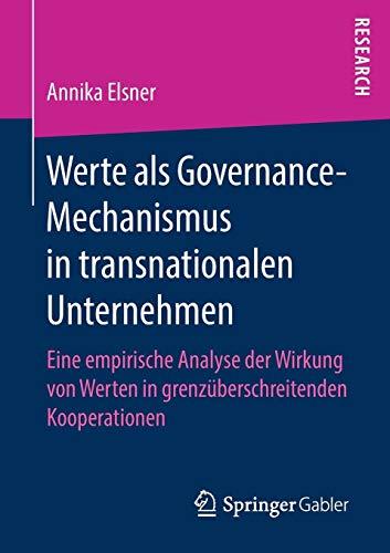 Werte als Governance-Mechanismus in transnationalen Unternehmen: Eine empirische Analyse der Wirkung von Werten in grenzüberschreitenden Kooperationen