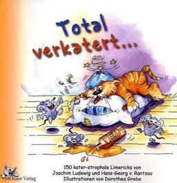 Total verkatert...: 150 kater-strophale Limericks