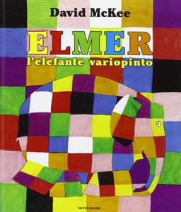 Leggere Le Figure: Elmer, L'Elefante Variopinto