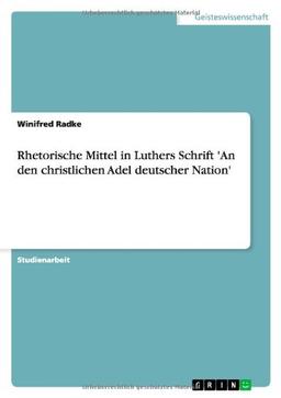 Rhetorische Mittel in Luthers Schrift 'An den christlichen Adel deutscher Nation'