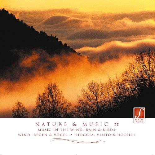 Natur und Musik II (Nature & Music II) - Entspannungsmusik mit Naturgeräuschen: Wind, Regen, Vögel, Gewitter ...