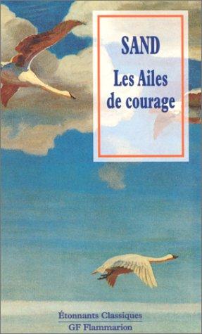 Les ailes du courage (Gf Etonnants Cl)