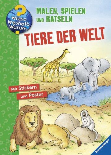 Wieso? Weshalb? Warum? Malen, spielen und rätseln: Tiere der Welt