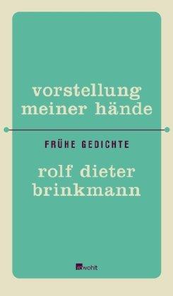 Vorstellung meiner Hände: Frühe Gedichte