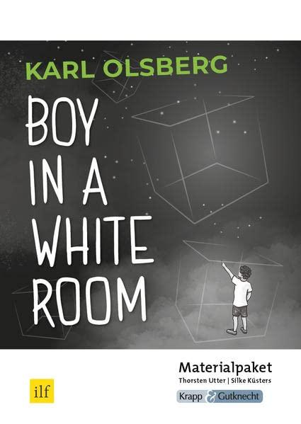 Boy in a White Room – Karl Olsberg – Lehrerheft: Unterrichtsmaterialien, Lösungen, Differenzierung, Interpretation, Heft, MBA (Prüfungsvorbereitung: Saarland)