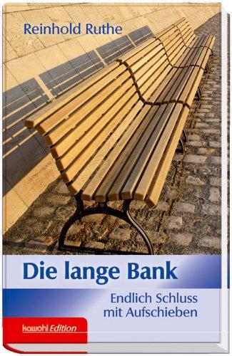 Die lange Bank: Endlich Schluss mit Aufschieben