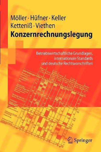 Konzernrechnungslegung: Betriebswirtschaftliche Grundlagen, internationale Standards und deutsche Rechtsvorschriften (Springer-Lehrbuch) (German Edition)