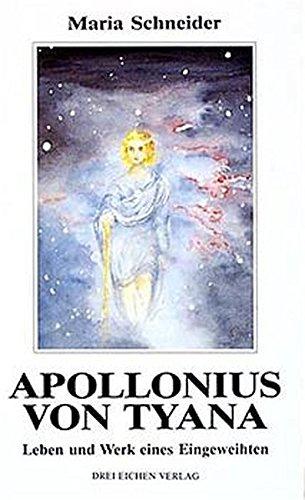 Apollonius von Tyana: Leben und Werk eines Eingeweihten