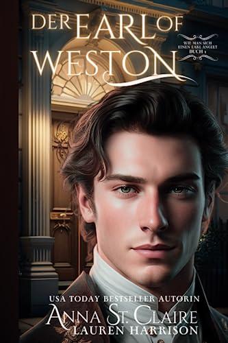 Der Earl of Weston (Wie Man Sich Einen Earl Angelt, Band 1)