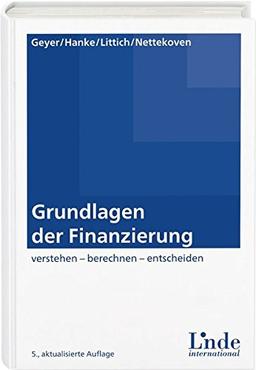 Grundlagen der Finanzierung: verstehen - berechnen - entscheiden (Linde Lehrbuch)