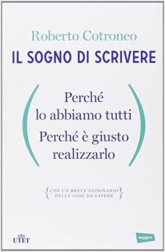 Il sogno di scrivere. Perché lo abbiamo tutti. Perché è giusto realizzarlo. Con e-book