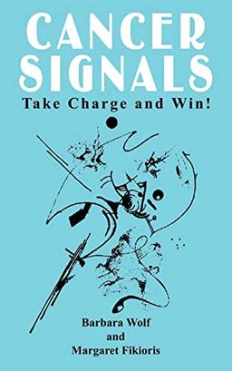 CANCER SIGNALS: Take Charge and Win!