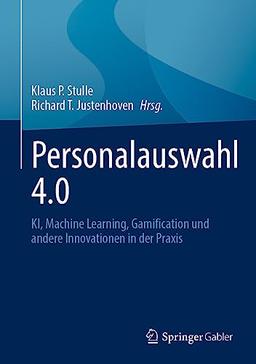 Personalauswahl 4.0: KI, Machine Learning, Gamification und andere Innovationen in der Praxis