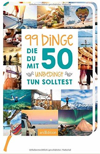 99 Dinge, die du mit 50 unbedingt tun solltest