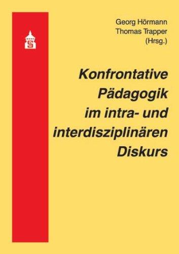 Konfrontative Pädagogik im intra- und interdisziplinären Diskurs