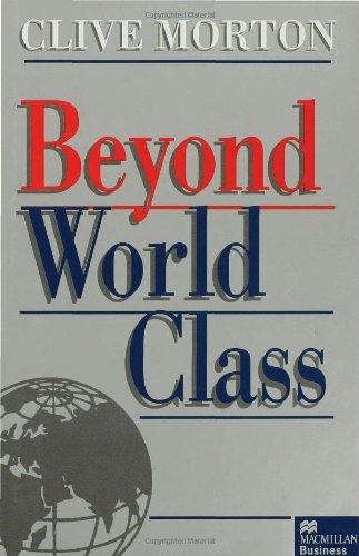 Beyond World Class (Macmillan Business)