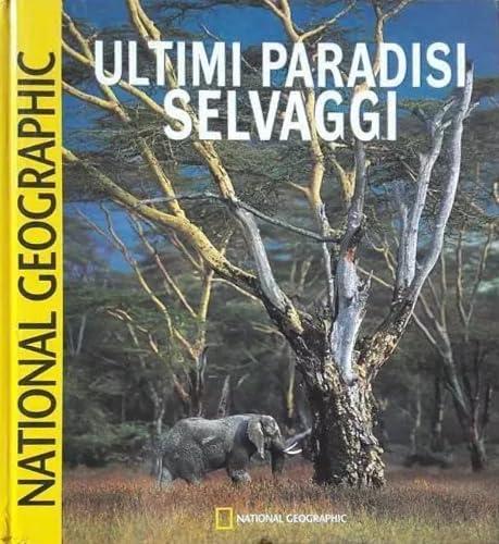 Ultimi paradisi selvaggi.