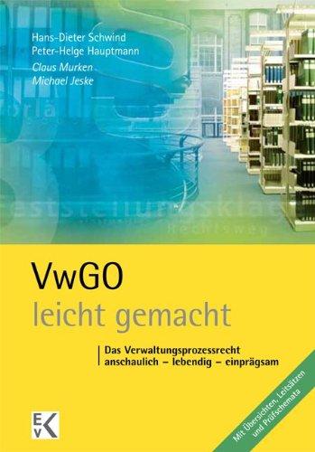 VwGO - leicht gemacht®: Das Verwaltungsprozessrecht: anschaulich - lebendig - einprägsam