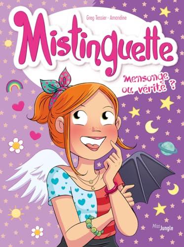 Mistinguette. Vol. 14. Mensonge ou vérité ?